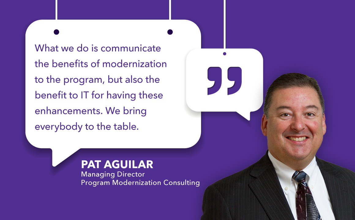 Pat Aguilar quote about how Maximus collaboratively communicates the benefits of modernization to programs and IT.