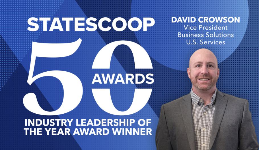 Statescoop. 50 Awards. Industry leadership of the year award winn.er. Headshot of David Crowson, vice president of business solutions for U.S. Services